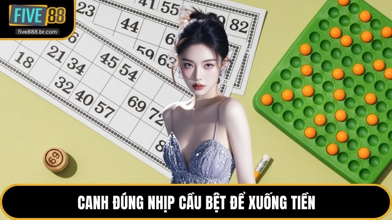 Canh đúng nhịp cầu bệt để xuống tiền