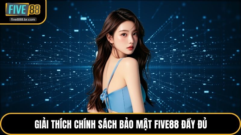 Giải thích chính sách bảo mật Five88 đầy đủ
