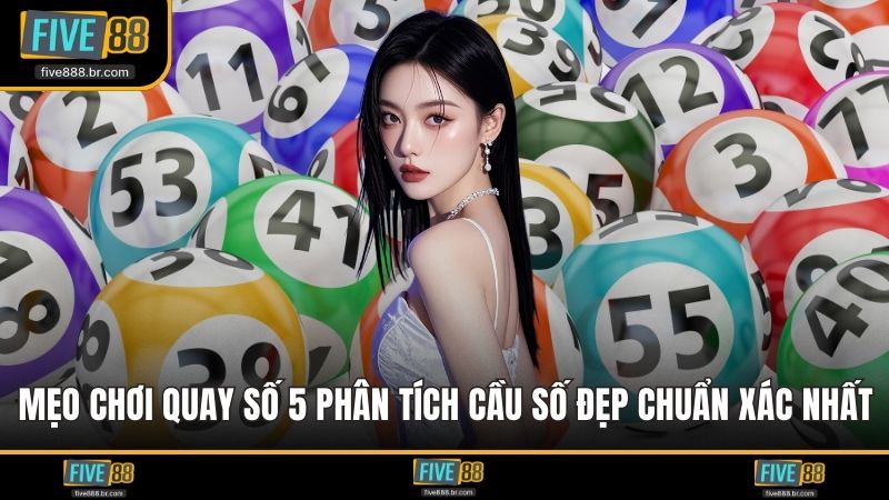 mẹo chơi Quay số 5