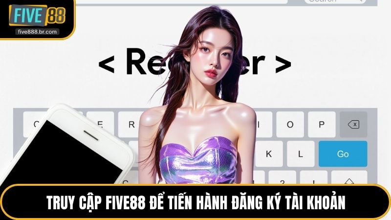 Truy cập Five88 để tiến hành đăng ký tài khoản